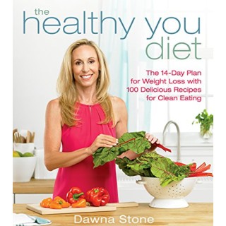 The Healthy You Diet: The 14-Day Plan for Weight Loss with 100 Delicious Recipes for Clean Eating